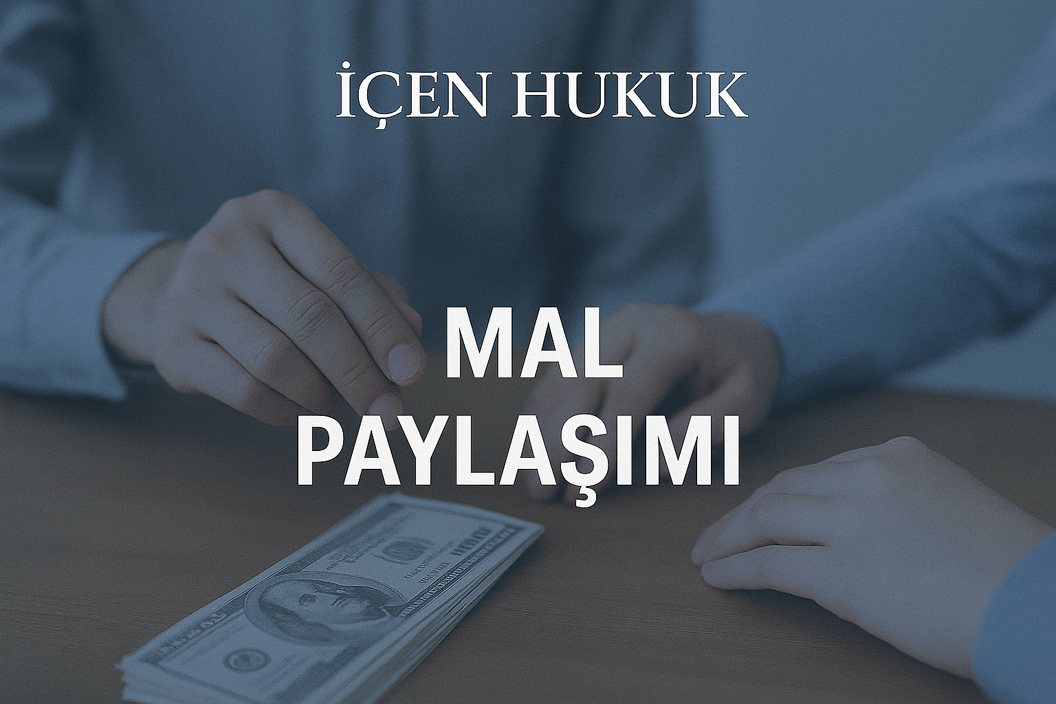 Boşanmada Mal Paylaşımı Rehberi - Kayseri Boşanma Avukatı